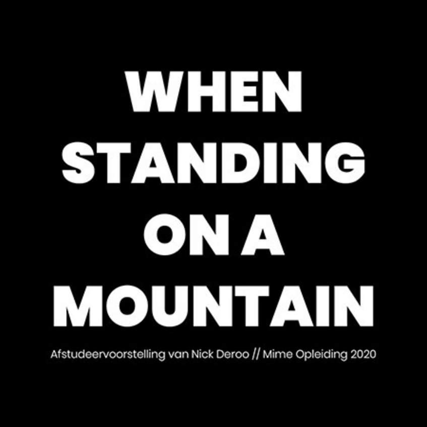WHEN STANDING ON A MOUNTAIN